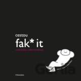 Cestou fak* it