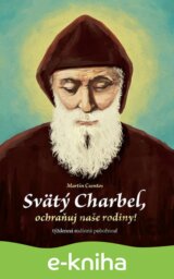 Svätý Charbel, ochraňuj naše rodiny!