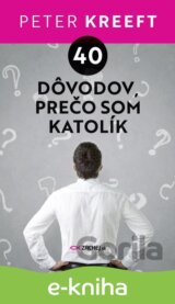 40 dôvodov, prečo som katolík