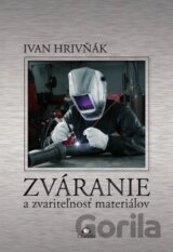 Zváranie a zvariteľnosť materiálov