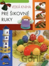 Veľká kniha pre šikovné ruky