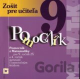 Pomocník z matematiky pre 9. ročník základných škôl a 4. ročník gymnázií s osemročným štúdiom (zošit pre učiteľa)