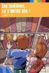 Les fantômes ça nexiste pas!