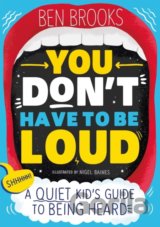 You Don't Have to be Loud