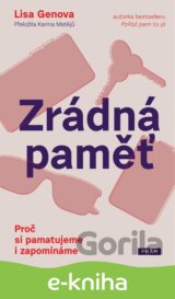Zrádná paměť: Proč si pamatujeme i zapomínáme