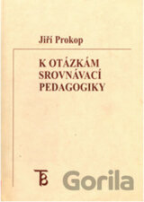 K otázkám srovnávací pedagogiky: sborník z mezinárodní konference