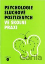Psychologie sluchově postižených ve školní praxi