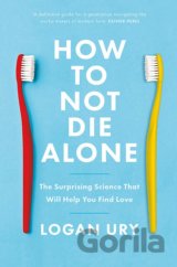 How to Not Die Alone