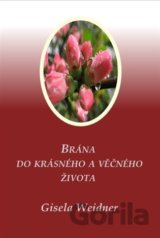 Brána do krásného a věčného života