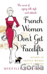 French Women Don't Get Facelifts