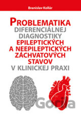 Problematika diferenciálnej diagnostiky epileptických a neepileptických záchvatových stavov v klinickej praxi