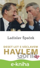 Deset let s Václavem Havlem