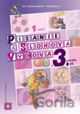 Písanie a slohová výchova v 3. ročníku ZŠ (Pracovný zošit – 1. časť)