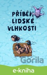 Příběh lidské vlhkosti