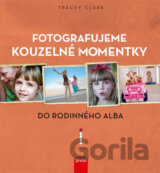Fotografujeme kouzelné momentky do rodinného alba