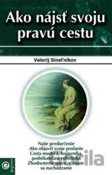 Ako nájsť svoju pravú cestu