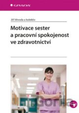Motivace sester a pracovní spokojenost ve zdravotnictví