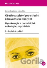 Ošetřovatelství pro střední zdravotnické školy III .