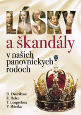 Lásky a škandály v našich panovníckych rodoch