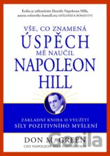 Vše, co znamená úspěch mně naučil Napoleon Hill