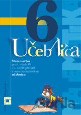 Matematika 6 pre 6. ročník základných škôl a 1. ročník gymnázií s osemročným štúdiom