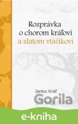 Rozprávka o chorom kráľovi a zlatom vtáčikovi