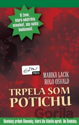 Trpela som potichu