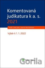 Komentovaná judikatura k a. s. 2021