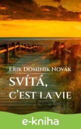 Svítá, c’est la vie