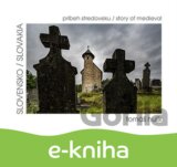 Slovensko – príbeh stredoveku
