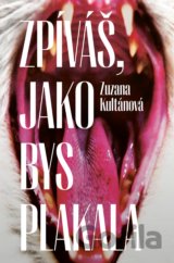 Zpíváš, jako bys plakala