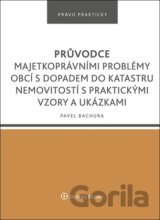 Průvodce majetkoprávními problémy obcí s dopadem do katastru nemovitostí