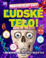 Neuveriteľný svet: Ľudské telo