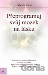 Přeprogramuj svůj mozek na lásku