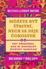 Môžete byť šťastní, nech sa deje čokoľvek