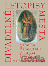 Divadelné letopisy mesta Cassa, Caschau, Kassa, Košice