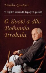 V rajské zahradě trpkých plodů - O životě a díle B. Hrabala