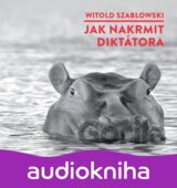 Jak nakrmit diktátora