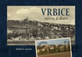 Vrbice včera a dnes