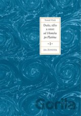 Duše, tělo a smrt od Homéra po Platóna I.