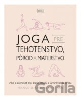 Joga pre tehotenstvo, pôrod a materstvo