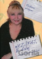 Nezúfaj, ži ďalej...