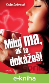 Miluj ma, ak to dokážeš!