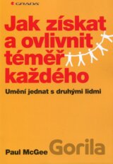 Jak získat a ovlivnit téměr každého