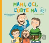 Mami, oci, ľúbte ma