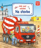 Môj svet vozidiel - Na stavbe