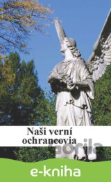 Naši verní ochrancovia