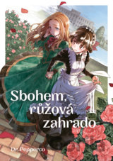 Sbohem, růžová zahrado 1