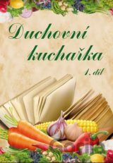 Duchovní kuchařka - 1. díl