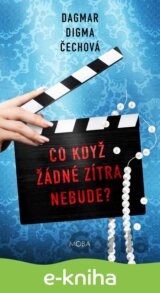 Co když žádné zítra nebude?